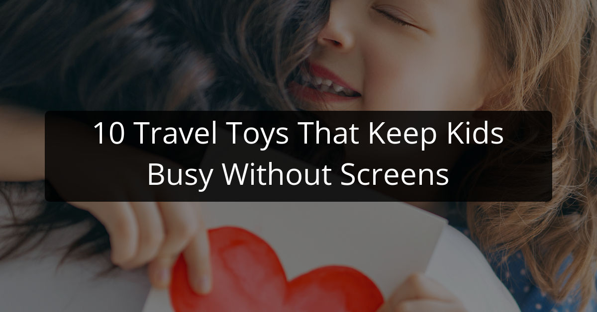 10 Travel Toys That Keep Kids Busy Without Screens