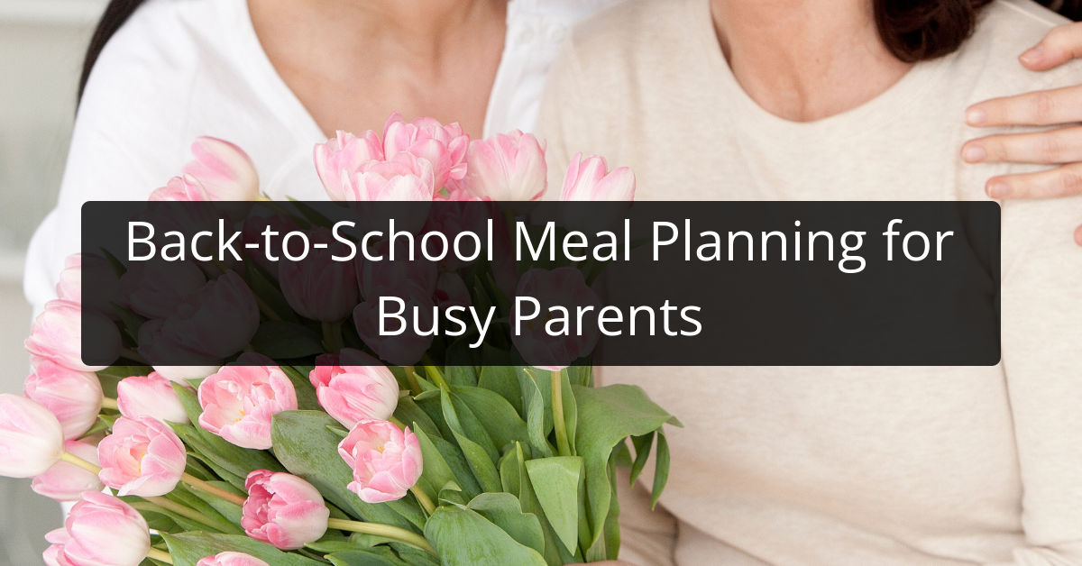 Back-to-School Meal Planning for Busy Parents