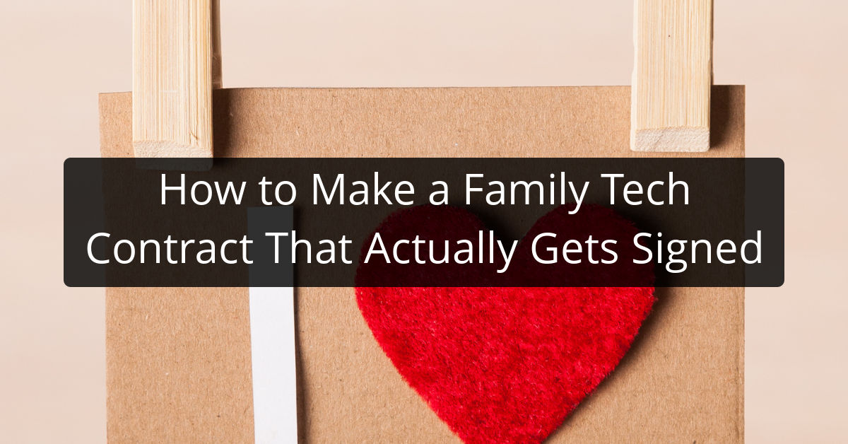 How to Make a Family Tech Contract That Actually Gets Signed