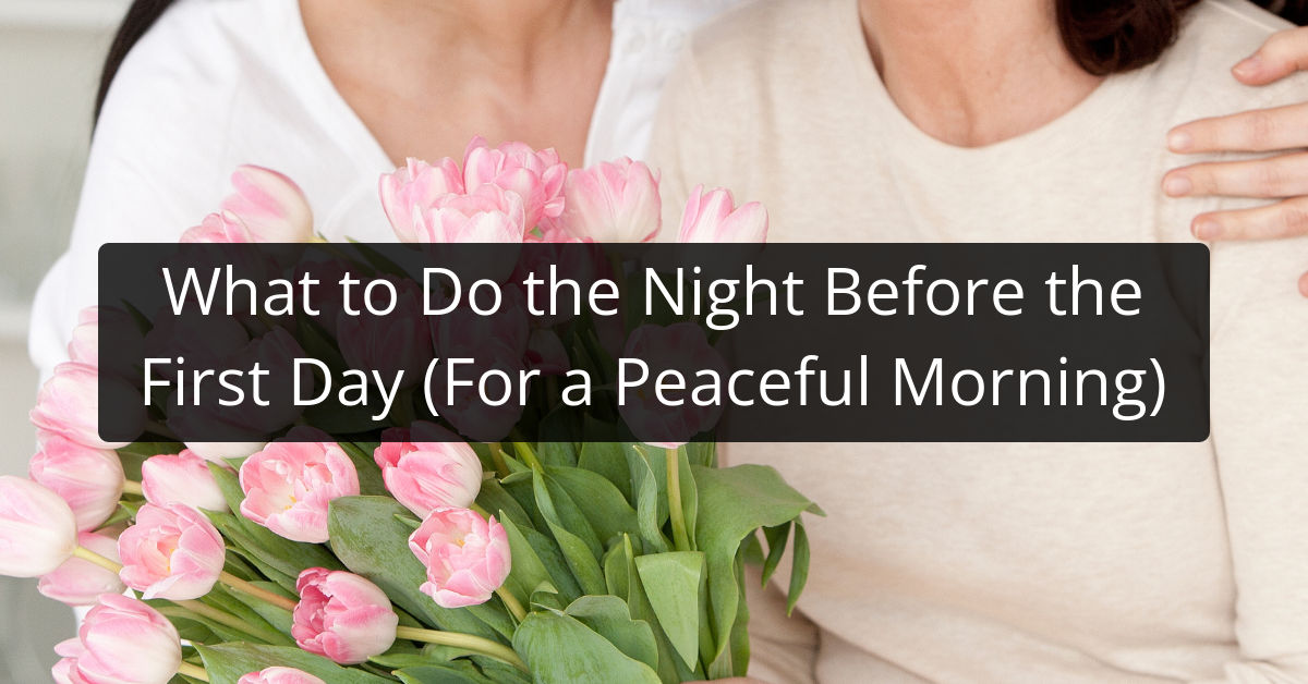 What to Do the Night Before the First Day (For a Peaceful Morning)